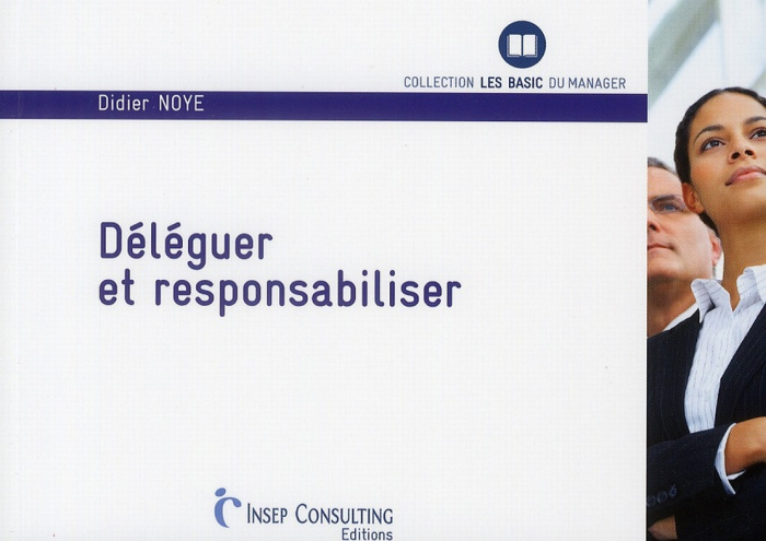 Déléguer et responsabiliser