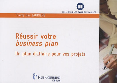 Réussir votre business plan / Un plan d'affaire pour vos projets