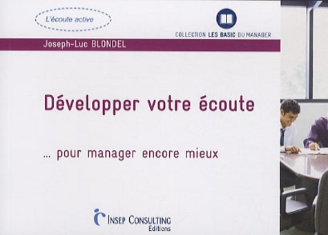 Développer votre écoute... / Pour manager encore mieux