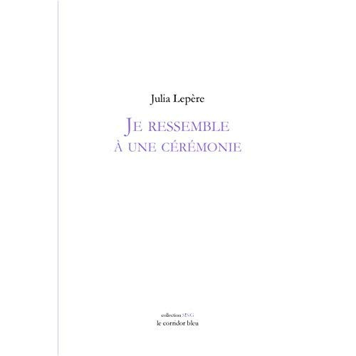 Je ressemble a une cérémonie