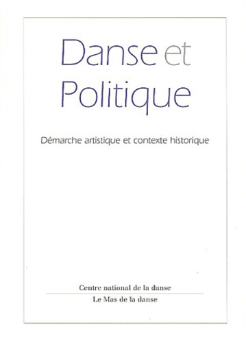 Danse et politique. Démarche artistique et contexte historique