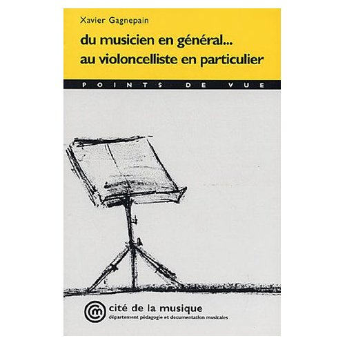 Du musicien en général... au violoncelliste en particulier