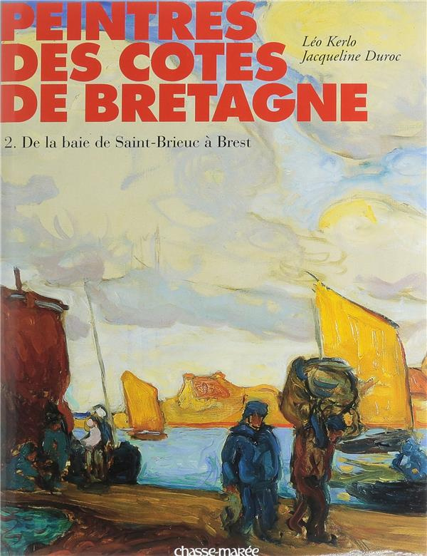 Peintres des côtes de Bretagne Luxe - Tome 02. De la baie de Saint-Brieuc à Brest