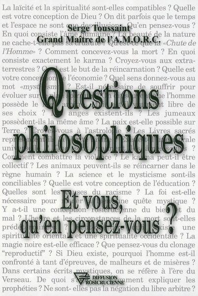 QUESTIONS PHILOSOPHIQUES, ET VOUS QU'EN PENSEZ-VOUS ?