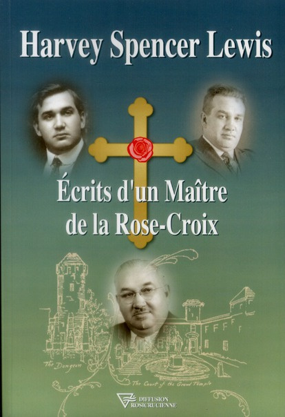 Ecrits d'un maître de la Rose-Croix