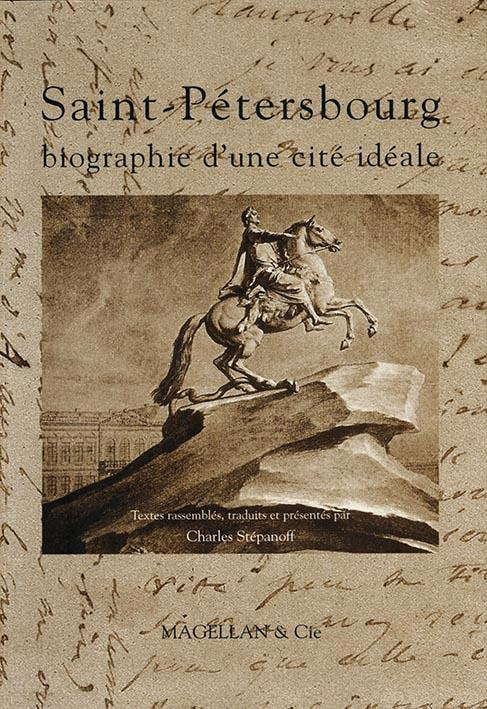 Saint-Pétersbourg, biographie d'une cité idéale