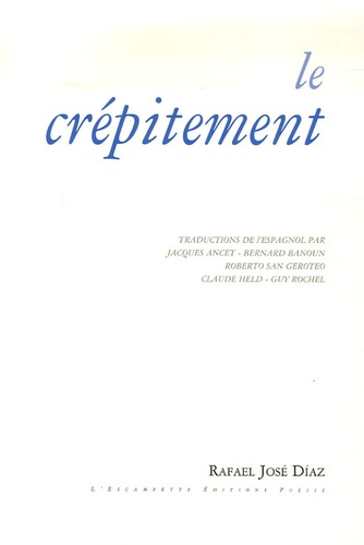 Le crépitement. Poèmes (1992-2000), Edition bilingue français-espagnol
