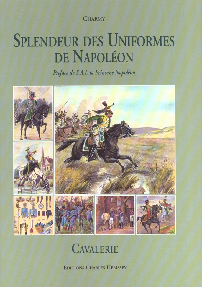 SPLEND.DES UNIF DE NAPOLEON-CAVALERIE - TOME 1 - CAVALERIE