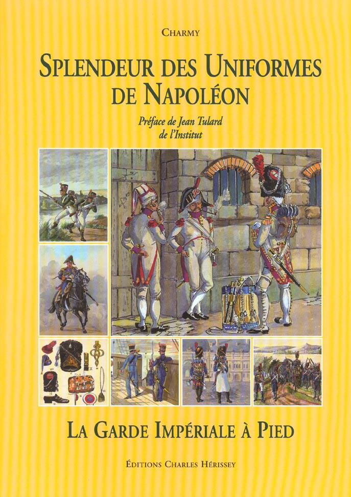 SPLEND.DES UNIFORMES-LA GARDE A PIEDS - TOME 2 - LA GARDE IMPERIALE A PIED