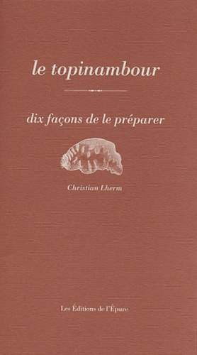 Le topinambour. Dix façons de le préparer