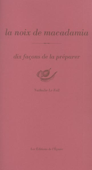 La noix de macadamia. Dix façons de la préparer