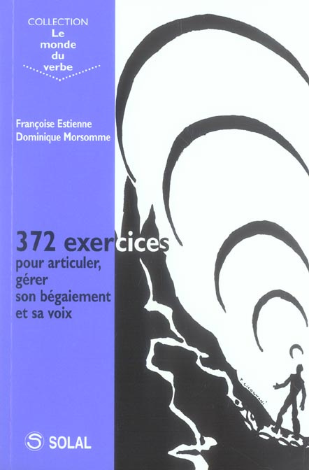 372 exercices pour articuler, gérer son bégaiement et sa voix