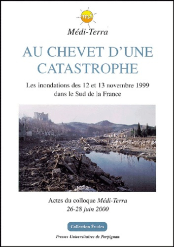 Au chevet d'une catastrophe. Les inondations des 12 et 13 novembre 1999 dans le Sud de la France, Ac