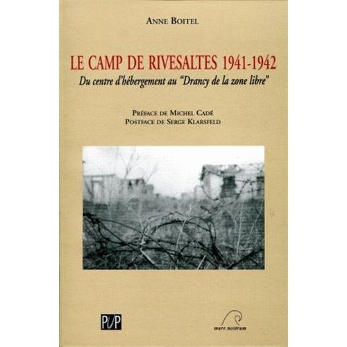 Le camp de Rivesaltes 1941-1942. Du centre d'hébergement au "Drancy de la zone libre"