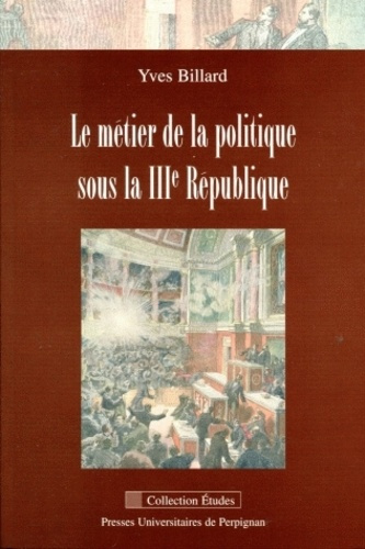Le métier de la politique sous la IIIe République