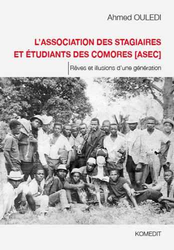 ASSOCIATION DES STAGIAIRES ET ETUDIANTS DES COMORES ASEC REVES ET ILLUSIONS D'UNE GENERATION