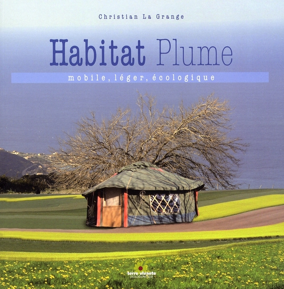 L'Habitat plume. Mobile, léger, écologique