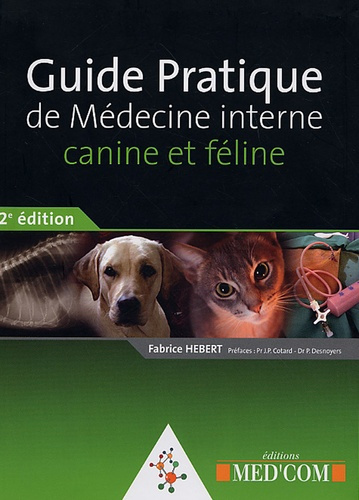 Guide pratique de médecine interne canine et féline. 2e édition