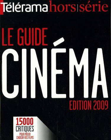 Télérama hors-série : Le guide du cinéma. 15 000 films à voir (télé, vidéo, DVD), Edition 2009