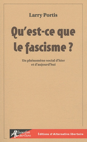 Qu'est-ce que le fascisme ? Un phénomène social d'hier et d'aujourd'hui