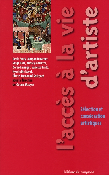L'accès à la vie d'artiste. Sélection et consécration artistiques