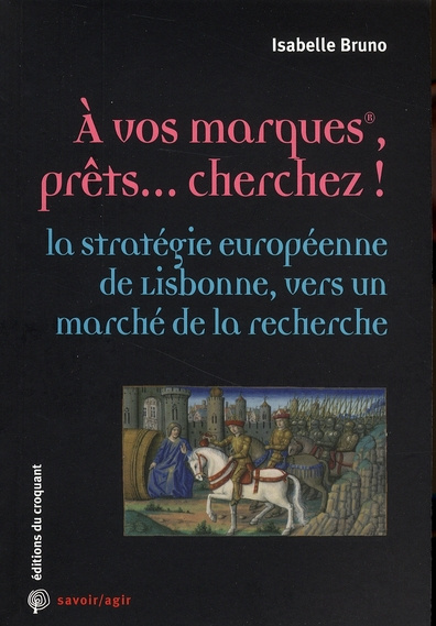 A vos marques, prêts... cherchez ! La stratégie européenne de Lisbonne, vers un marché de la recherc