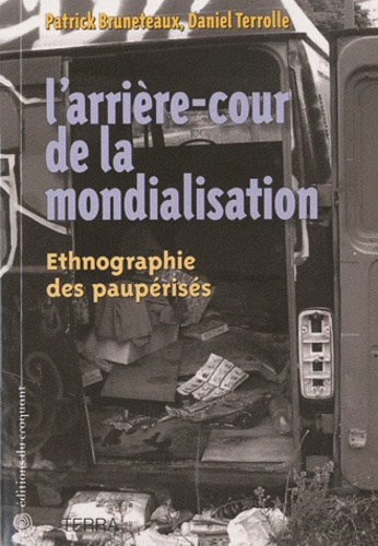 L'arrière-cour de la mondialisation. Ethnographie des paupérisés