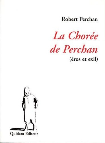 La Chorée de Perchan (éros et exil)