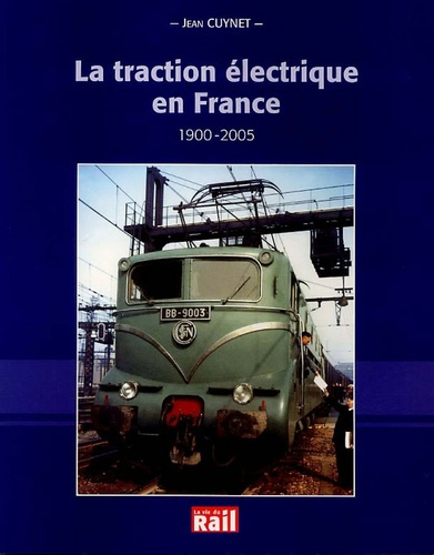 La traction électrique en France. 1900-2005
