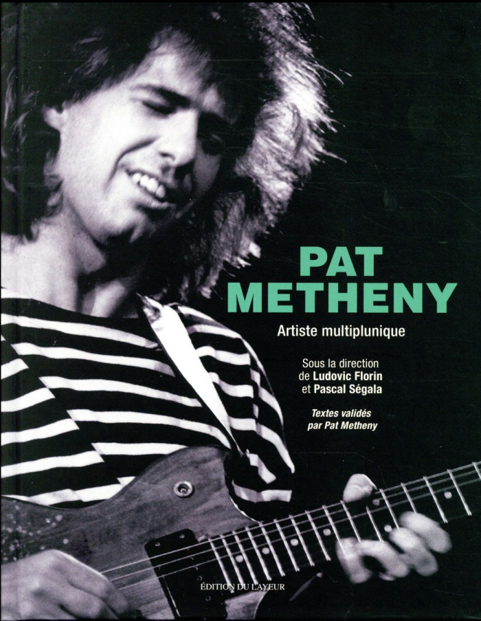 Pat Metheny. Artiste multiplunique