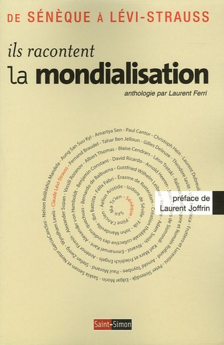 Ils racontent la mondialisation . De Senèque à Lévi-Strauss