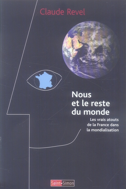 Nous et le reste du monde. Les vrais atouts de la France dans la mondialisation