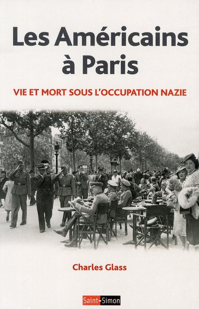 Les Américains à Paris. Vie et mort sous l'Occupation nazie, 1940-1944
