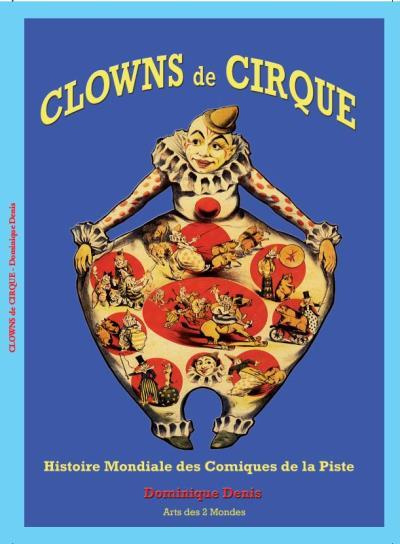 Clowns de cirque. Histoire mondiale des comiques de la piste