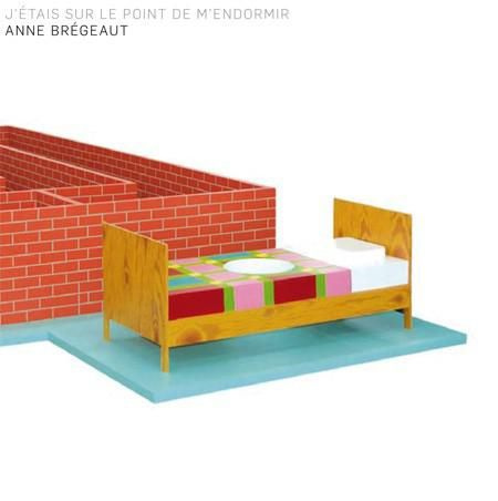 ANNE BREGEAUT - J'ETAIS SUR LE POINT DE M'ENDORMIR - MONOGRAPHIE