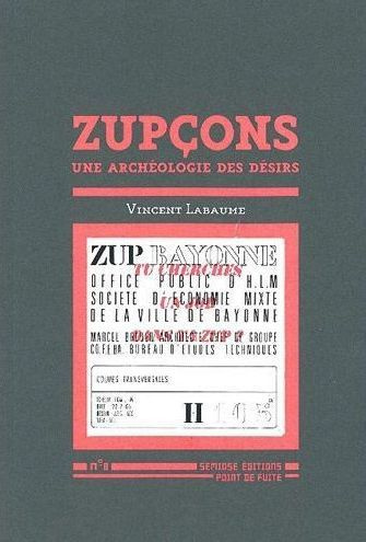Zupçons. Une archéologie des désirs