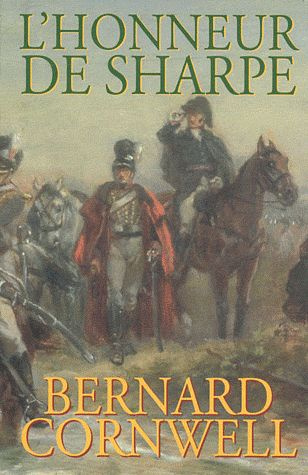L'Honneur de Sharpe. Richard Sharpe et la campagne de Vitoria, février à juin 1813