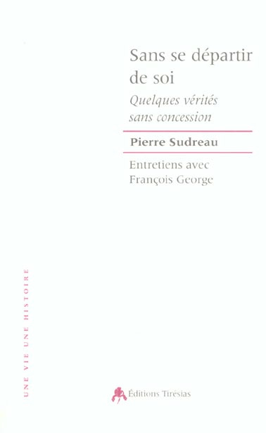Sans se départir de soi. Entretiens avec François George
