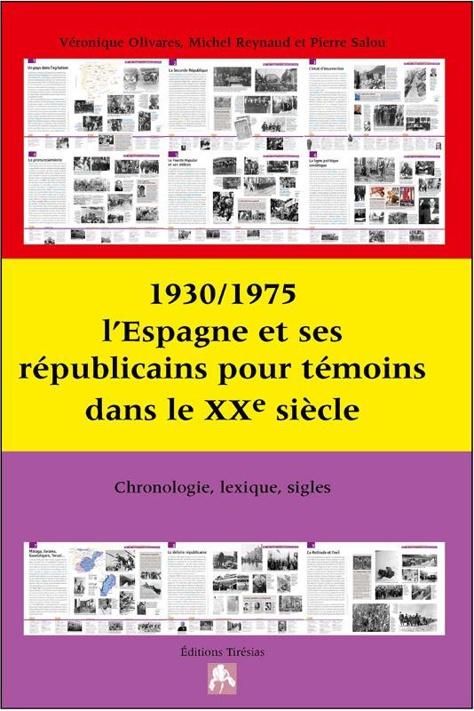 1930/1975 : l'Espagne et ses républicains pour témoins dans le XXe siècle. Chronologie, lexique, sig