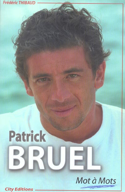 PATRIK BRUEL, MOT A MOTS