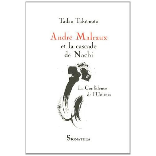 André Malraux et la cascade de Nachi. La confidence de l'univers