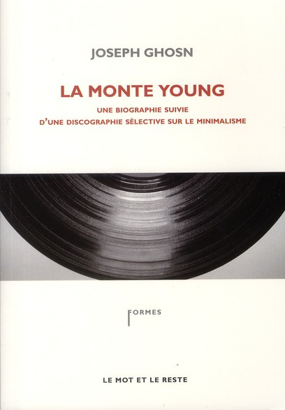La Monte Young. Une biographie suivie d'une discographie sélective sur le minimalisme