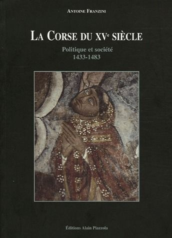 La Corse du XVe siècle. Politique et société 1433-1483