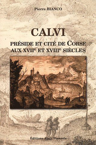 Calvi, préside et cité de Corse aux XVIIe et XVIIIe siècles