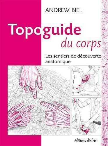 Topoguide du corps. Les sentiers de découverte anatomique