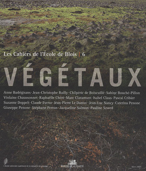 Les cahiers de l'Ecole de Blois N° 6, Mars 2008 : Végétaux