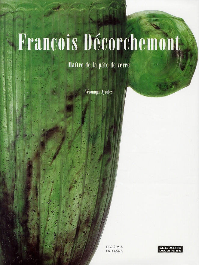François Décorchemont 1880-1971. Maître de la pâte de verre