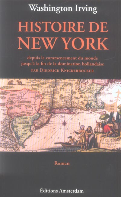 Histoire de New York. Depuis le commencement du monde jusqu'à la fin de la domination hollandaise