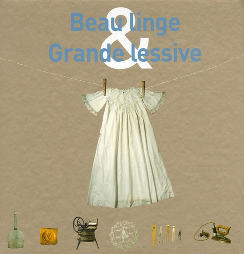 Beau linge et Grande lessive. Une histoire de femmes