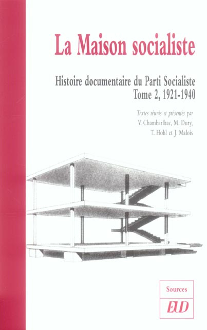Histoire documentaire du Parti Socialiste. Tome 2, La Maison Socialiste 1921-1940